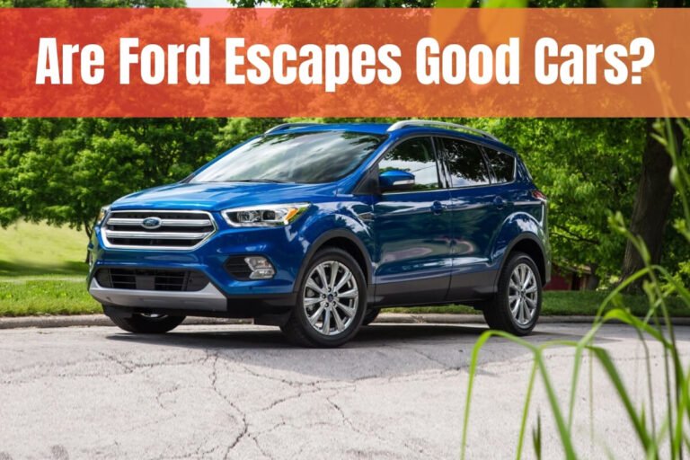 Are Ford Escapes Good Cars?