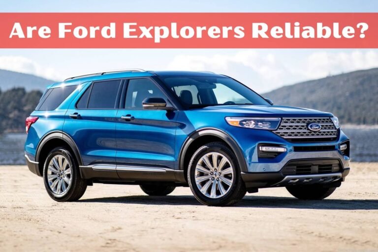 Are Ford Explorers Reliable?