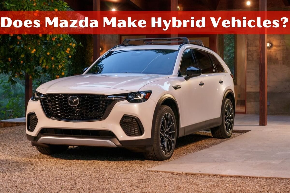 Does Mazda Make Hybrid Vehicles?