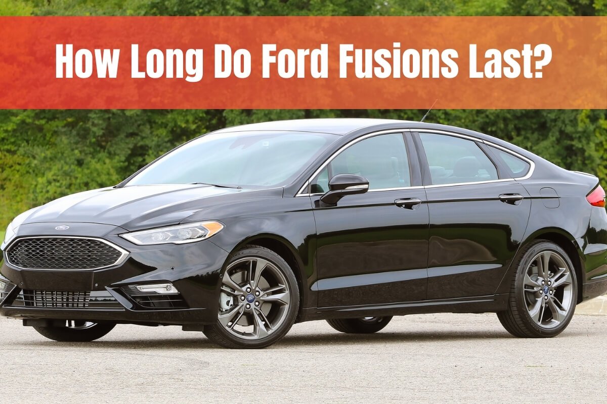 How Long Do Ford Fusions Last?