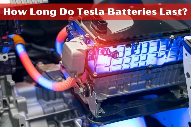 How Long Do Tesla Batteries Last?