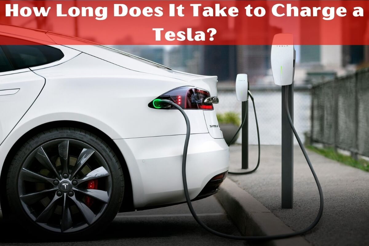 How Long Does It Take to Charge a Tesla?