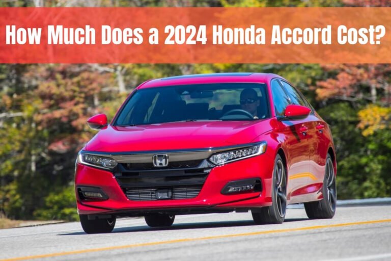 How Much Does a 2024 Honda Accord Cost?