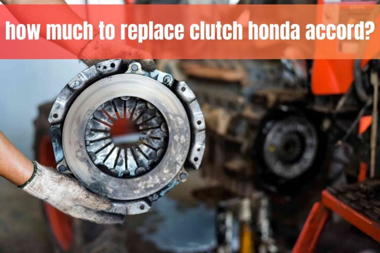 how much to replace clutch honda accord?