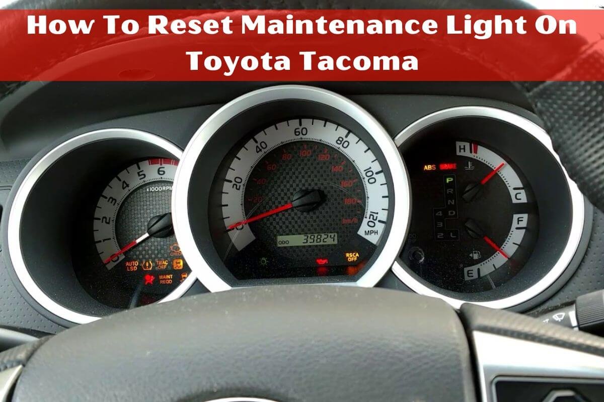 How to Reset Maintenance Light on Toyota Tacoma