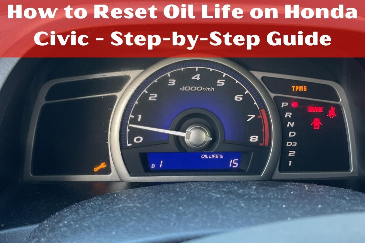 How to Reset Oil Life on Honda Civic - Step-by-Step Guide