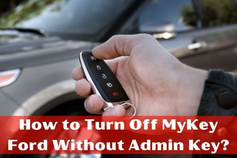 How to Turn Off MyKey Ford Without Admin Key?