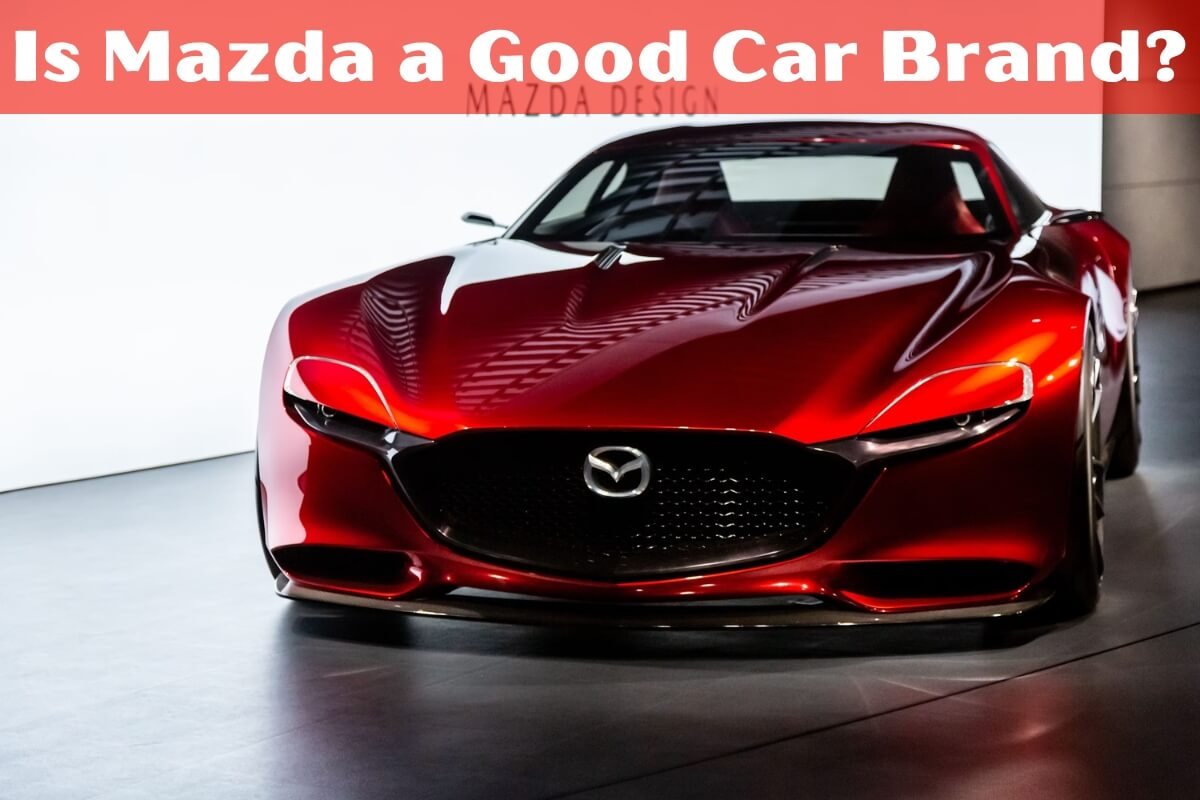 Is Mazda a Good Car Brand?