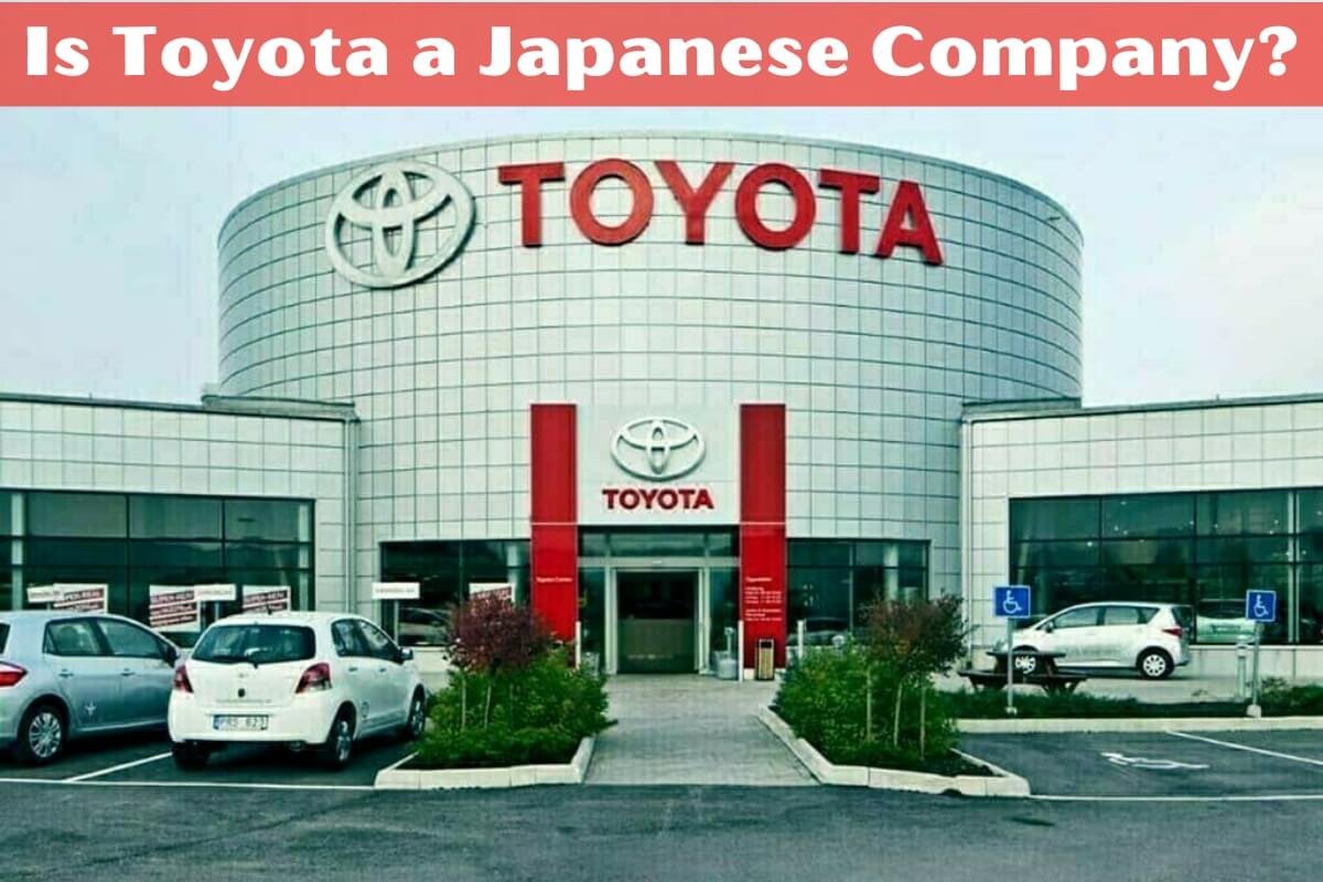 Is Toyota a Japanese Company?