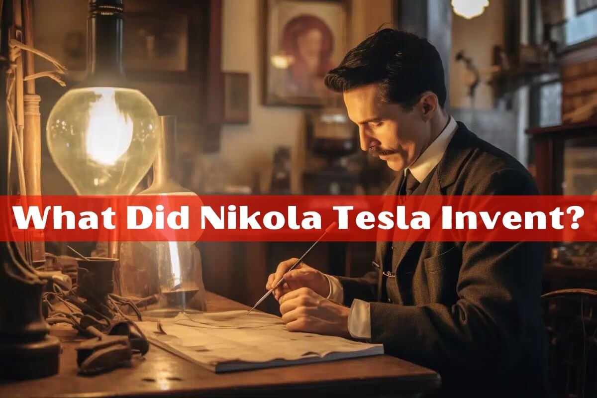 What Did Nikola Tesla Invent?