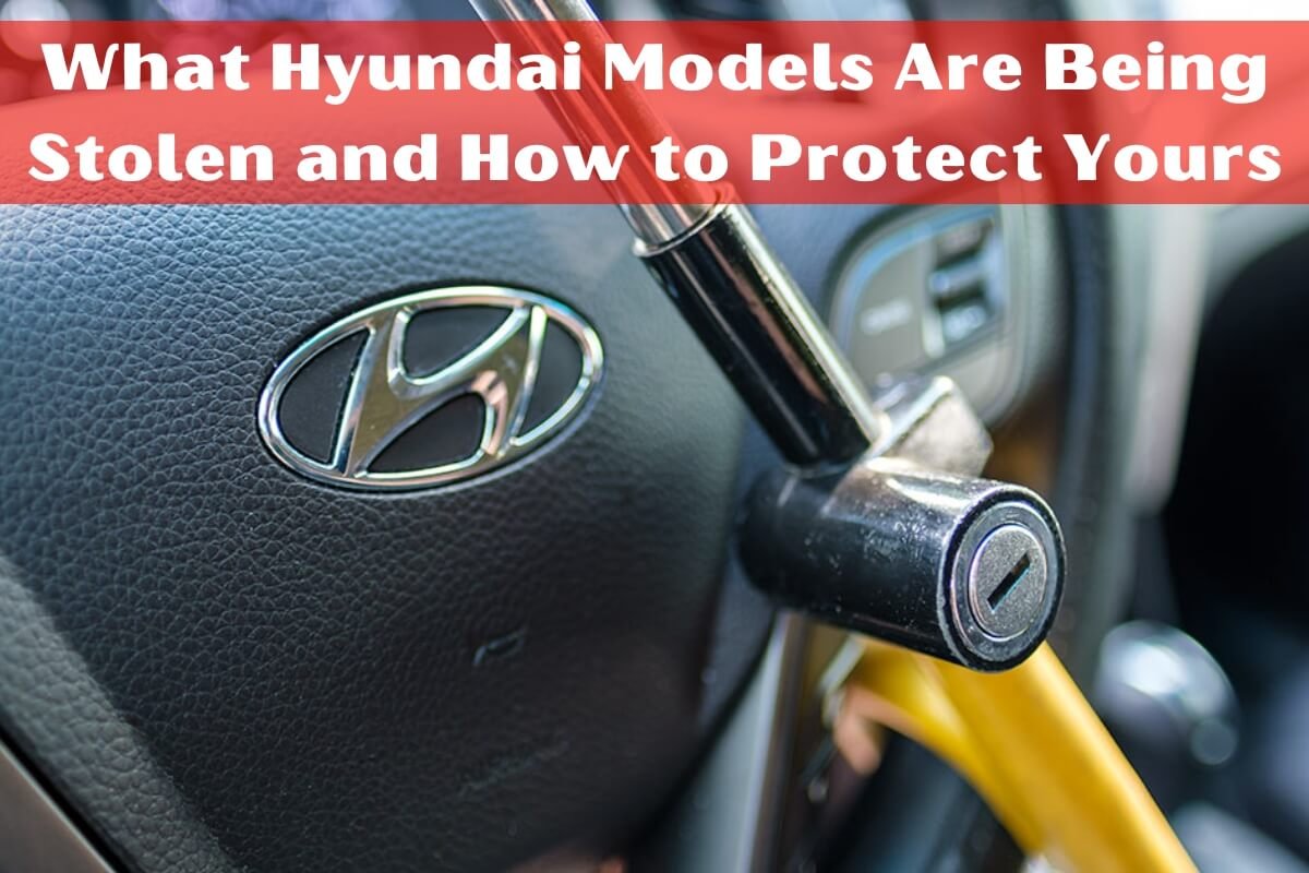 What Hyundai Models Are Being Stolen and How to Protect Yours