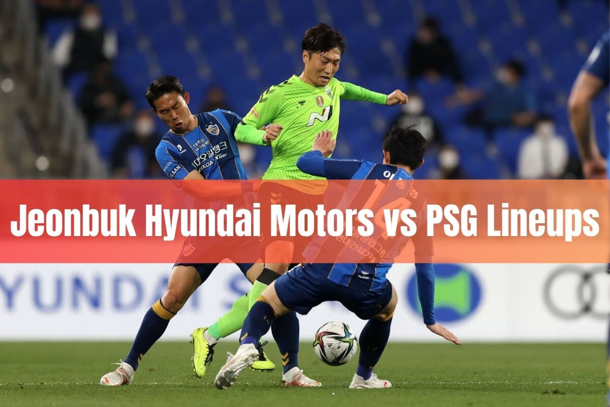 Jeonbuk Hyundai Motors vs PSG Lineups